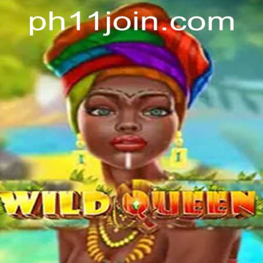 Discover the Adventure of WildQueen: A Unique Gaming Experience on PH11.COM